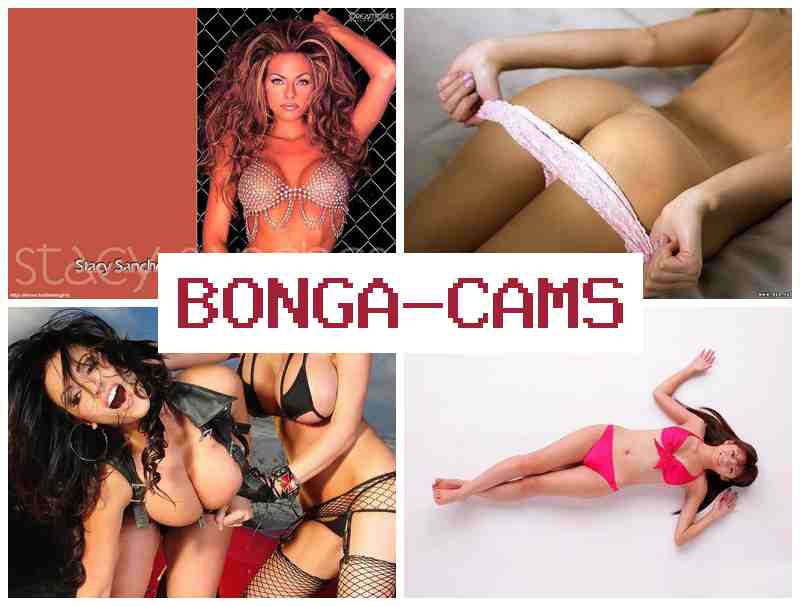 BONGA CA,S 👧 Mature Webcam Video Archive & Big Tits Girl Sex