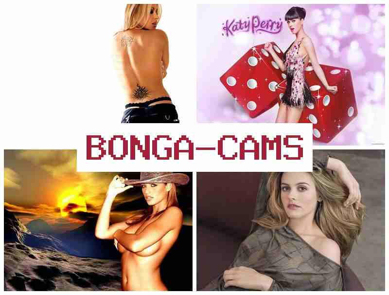 BONGA CA,S 👧 Porn Images & Hardcore Webcam Porno