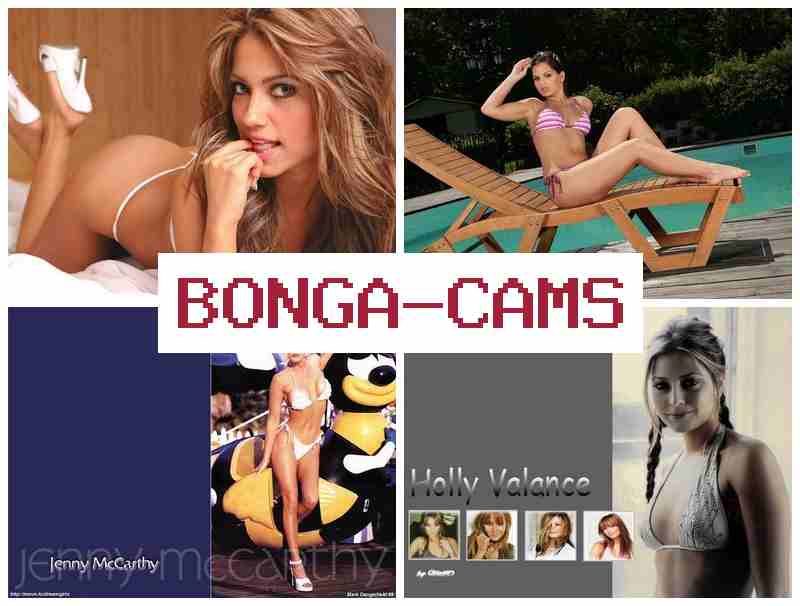 BONGA CCAMS 💑 Erotic Porn & Webcam Ass Sex Anal