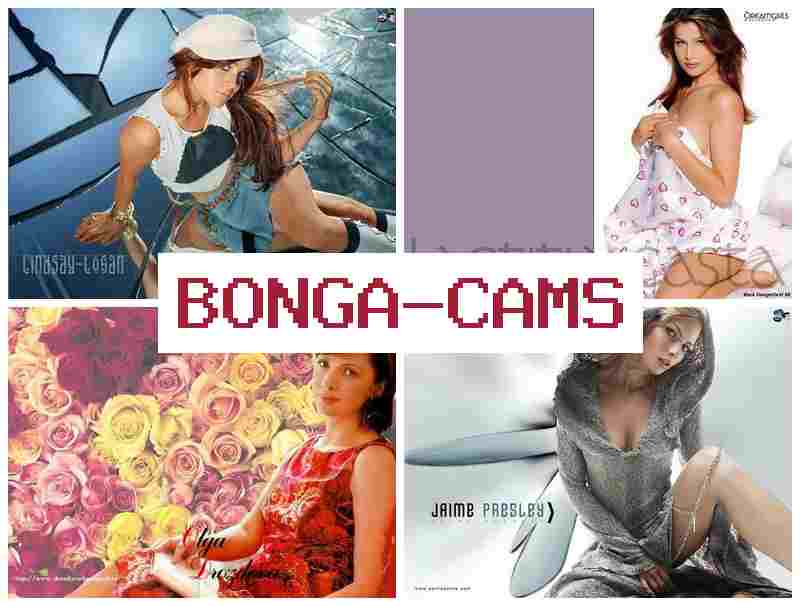 BONGA CAAMS 💟 Girls Sex Porn XXX & Busty Anal Sex Porn