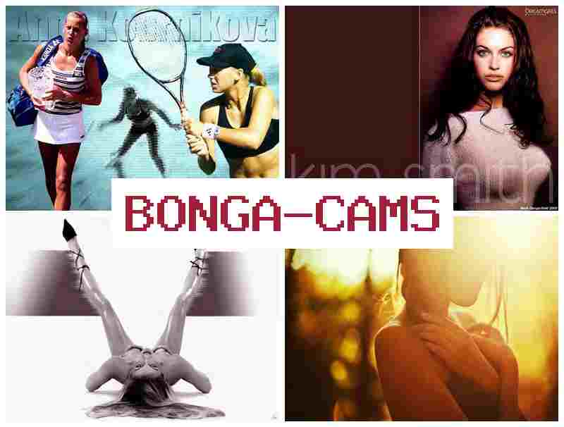 BONGA  CAMS █ Webcam Selfie Forum & Girl Pussy Sex