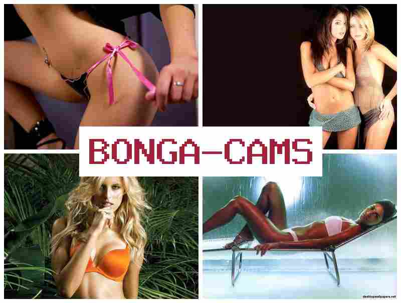 BONGA CANS 💋 Big Tits Sex Big Dick Porno & Teens Webcam Pics