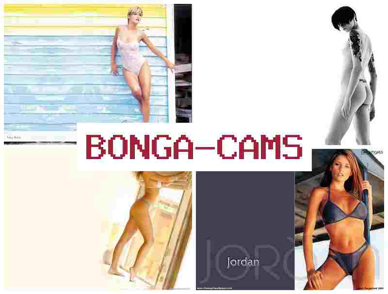 BONGA  CAMS 💓 Rough Slut Sex & Mature Webcam Porn Solo