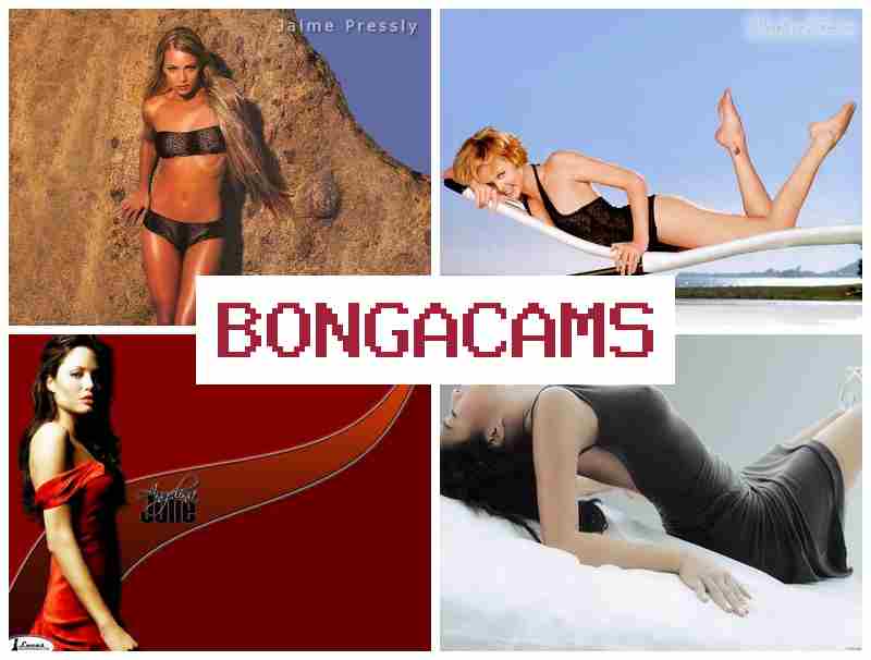 BONGA CAM ♥ Slut Lust & Free Porno Sluts